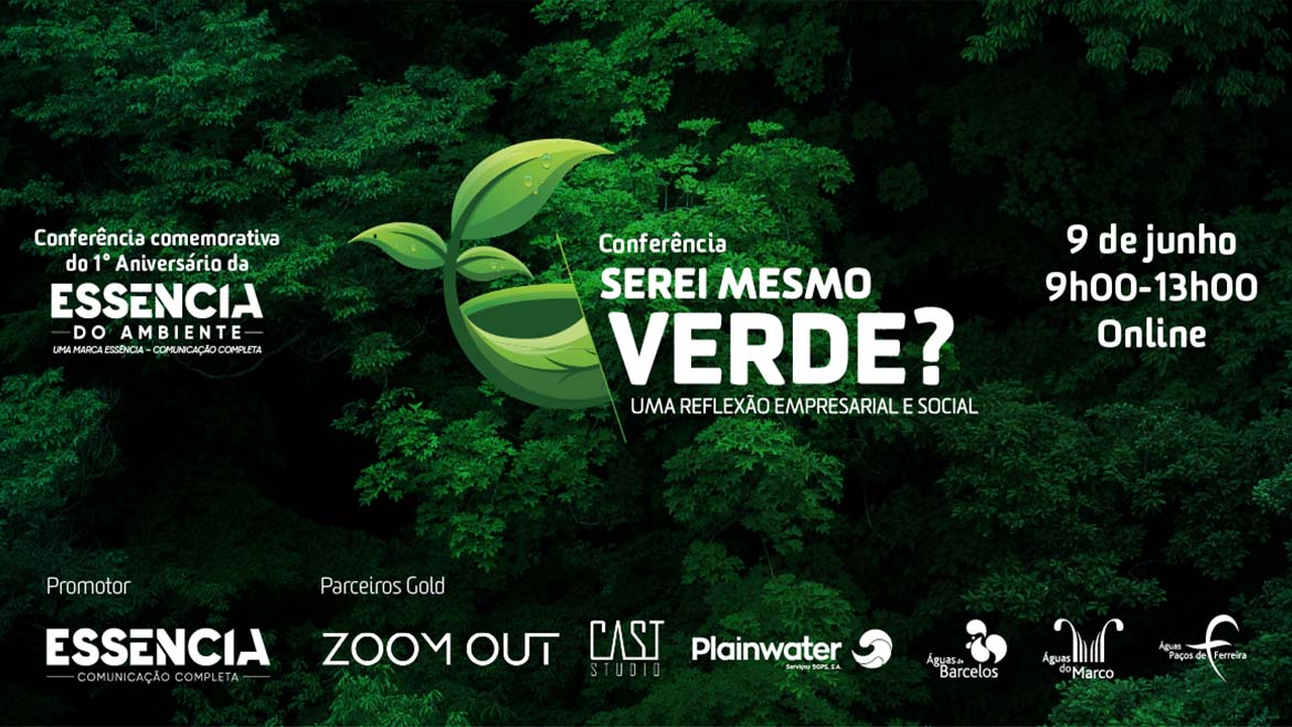 9 de junho, 9h-13h, Online  CONFERÊNCIA “SEREI MESMO VERDE?  UMA REFLEXÃO EMPRESARIAL E SOCIAL”