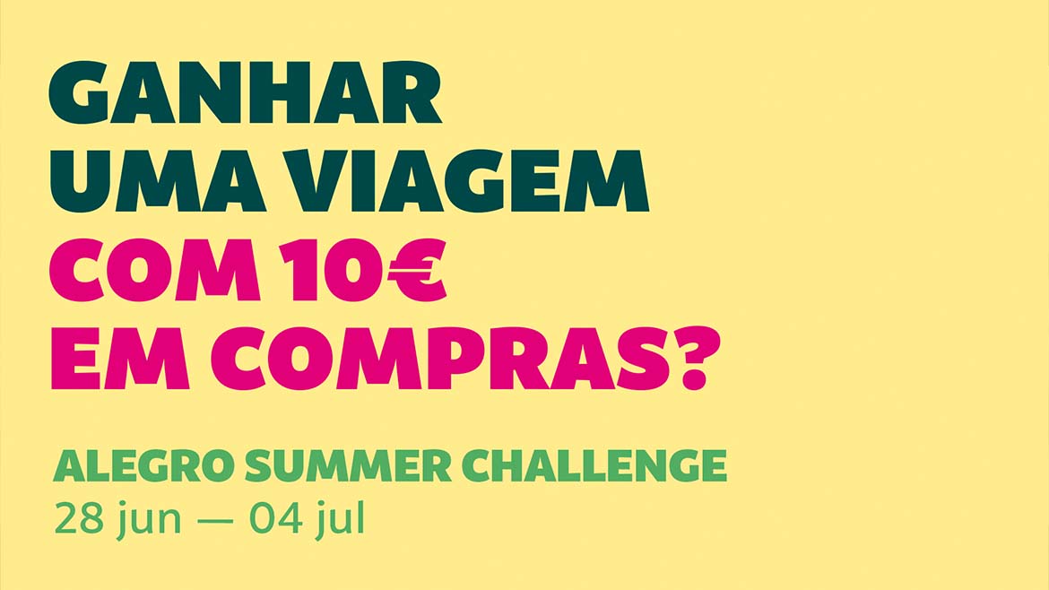 ALEGRO TEM 40 000€ EM PRÉMIOS  PARA OFERECER COM O ALEGRO SUMMER CHALLENGE
