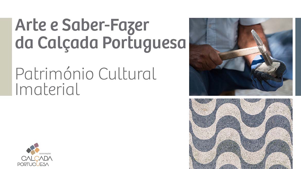 “ARTE E SABER-FAZER DA CALÇADA PORTUGUESA” RECONHECIDA COMO PATRIMÓNIO CULTURAL IMATERIAL NACIONAL