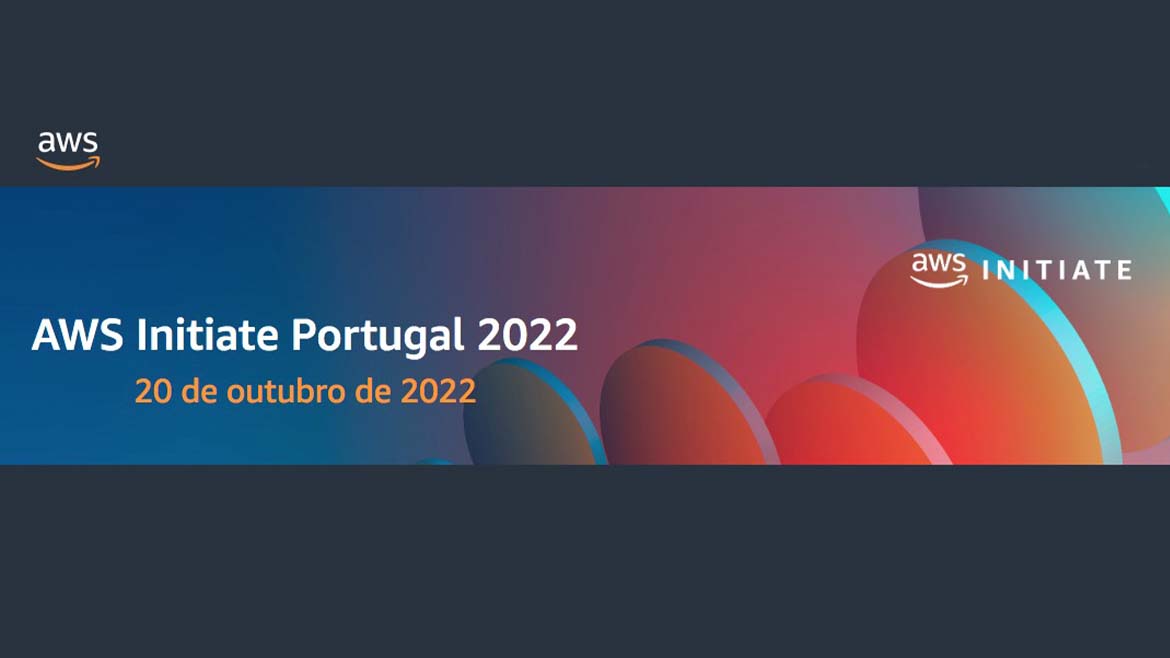 AWS Inititate Portugal 2022 chega a Lisboa a 20 de outubro para ajudar as empresas e organizações portuguesas a acelerar a transformação digital