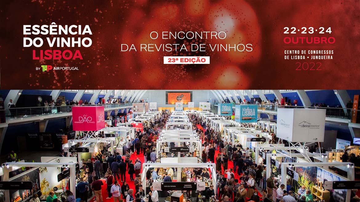 ESSÊNCIA DO VINHO – LISBOA:  O ENCONTRO DA REVISTA DE VINHOS  DE 22 A 24 DE OUTUBRO